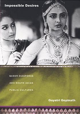 Image du vendeur pour Impossible Desires: Queer Diasporas and South Asian Public Cultures (Paperback or Softback) mis en vente par BargainBookStores