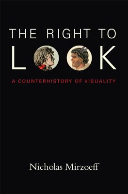 Bild des Verkufers fr The Right to Look: A Counterhistory of Visuality (Paperback or Softback) zum Verkauf von BargainBookStores