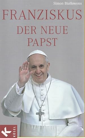 Bild des Verkufers fr Franziskus - Der neue Papst. zum Verkauf von Versandantiquariat Nussbaum