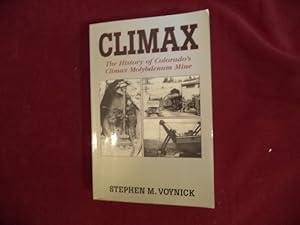 Immagine del venditore per Climax. The History of Colorado's Climax Molybdenum Mine. venduto da BookMine