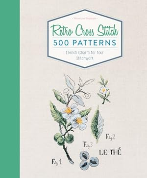 Seller image for Retro Cross Stitch : 500 Patterns, French Charm for Your Stitchwork for sale by GreatBookPrices