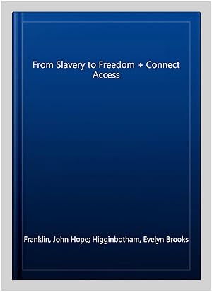 Bild des Verkufers fr From Slavery to Freedom + Connect Access zum Verkauf von GreatBookPrices