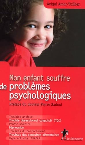 Image du vendeur pour Mon enfant souffre de probl?mes psychologiques - Avigal Amar Tuiller mis en vente par Book Hmisphres