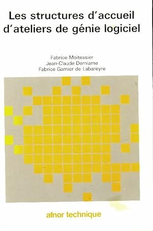 Seller image for Les structures d'accueil d'ateliers de g?nie logiciel - Fabrice Moitessier for sale by Book Hmisphres