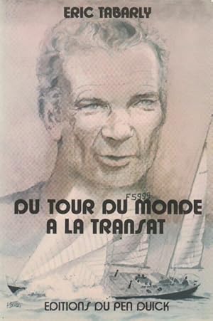 Seller image for Du tour du monde ? la Transat - Eric Tabarly for sale by Book Hmisphres