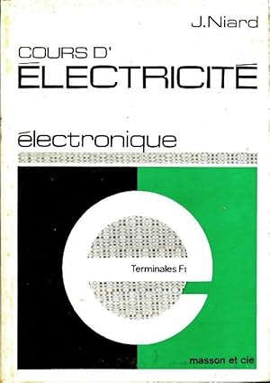 Imagen del vendedor de Cours d'?lectricit? Terminales F1 : Electronique - J. Niard a la venta por Book Hmisphres