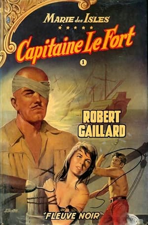Image du vendeur pour Capitaine le Fort Tome I - Robert Gaillard mis en vente par Book Hmisphres