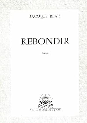 Seller image for Rebondir - Jacques Blais for sale by Book Hmisphres