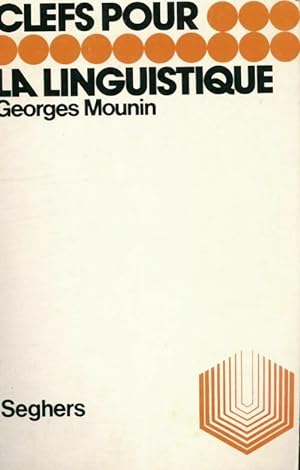 Clefs pour la linguistique - Georges Mounin
