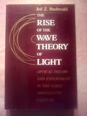 Seller image for The Rise of the Wave Theory of Light for sale by Imaginal Books
