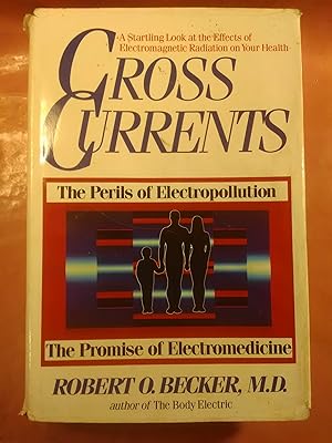 Imagen del vendedor de Cross Currents The Perils of Electropollution The Promise of Electromedicine a la venta por Imaginal Books
