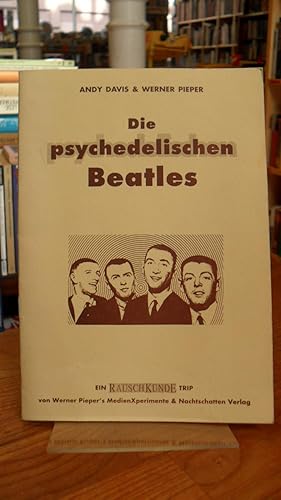 Bild des Verkufers fr Die psychedelischen Beatles - [ein Rauschkunde-Trip], zum Verkauf von Antiquariat Orban & Streu GbR