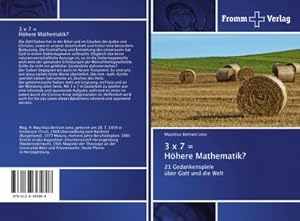 Seller image for 3 x 7 = Hhere Mathematik? : 21 Gedankenspiele ber Gott und die Welt for sale by AHA-BUCH GmbH