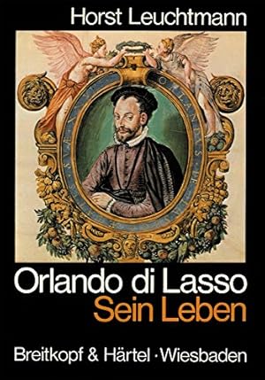 Bild des Verkufers fr Orlando di Lasso; Band 1: Sein Leben : Versuch e. Bestandsaufnahme d. biograph. Einzelheiten. zum Verkauf von Antiquariat Berghammer