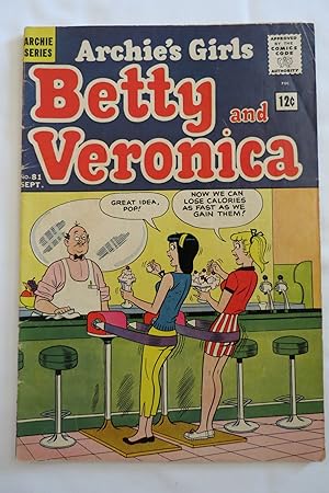 ARCHIE'S GIRLS BETTY AND VERONICA, NO. 81 "Sisters," "His Favorite Dish," "Tie Score!", "Boys Lif...