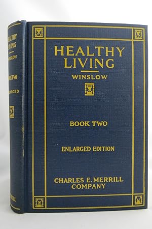 HEALTHY LIVING, BOOK TWO, ENLARGED EDITION Principles of Personal and Community Hygiene