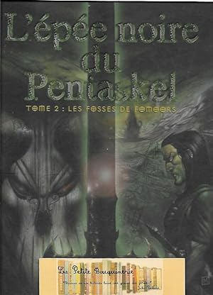 Image du vendeur pour L'Epe noire de Pentaskel, tome 2 : Les Fosses de Fomoors mis en vente par La Petite Bouquinerie