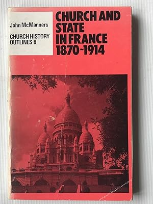 Seller image for Church and State in France, 1870-1914 for sale by Beach Hut Books