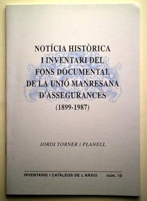 Imagen del vendedor de NOTCIA HISTRICA INVENTARI DEL FONS DOCUMENTAL DE LA UNI MANRESANA D'ASSEGURANCES 1899-1987 - Manresa 2002 a la venta por Llibres del Mirall