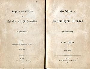 Böhmen und Mähren im Zeitalter der Reformation. I. Geschichte der Böhmischen Brüder. Erster Band ...