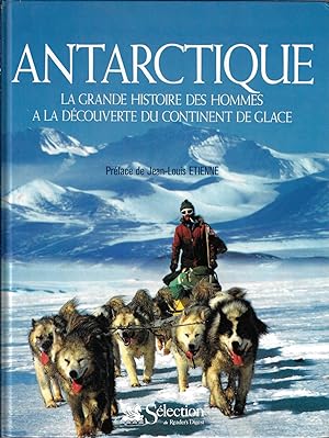 Antarctique, la grande histoire des hommes à la découverte du continent de glace