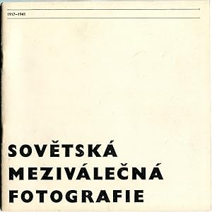 Bild des Verkufers fr Sovetska mezivalecna fotografie 1917-1941 [Dum panu z Kunstatu, Brno, 7 November - 7 December 1980] zum Verkauf von Antikvariat Valentinska
