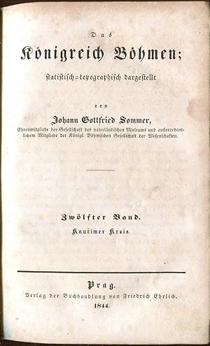 Bild des Verkufers fr Das Knigreich Bhmen; statistisch-topographisch dargestellt von Johann Gottfried Sommer. Zwlfter Band. Kaurimer Kreis zum Verkauf von Antikvariat Valentinska