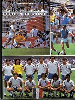 la fabuleuse histoire de la coupe du monde (Espagne 82 - Mexico 86)