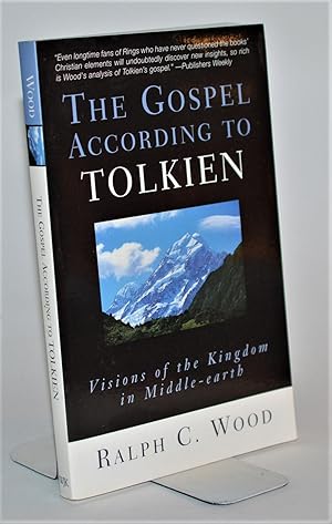 The Gospel According to Tolkien: Visions of the Kingdom in Middle-earth