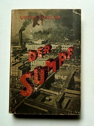Der Sumpf. Roman Berlin, Der Malik-Verlag, 1924, Auflage: 1. (Neubearbeitung).