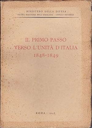 Immagine del venditore per Il primo passo verso l'unit d'Italia 1848-1849 venduto da Libreria Tara