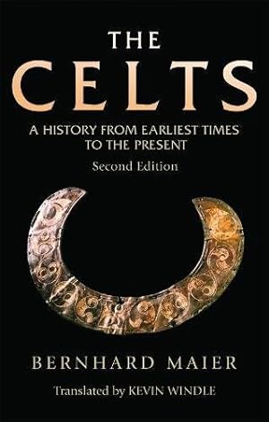 Immagine del venditore per The Celts: A History From Earliest Times to the Present by Maier, Bernhard [Paperback ] venduto da booksXpress