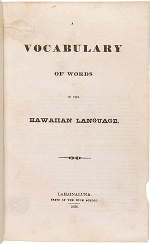 A VOCABULARY OF WORDS IN THE HAWAIIAN LANGUAGE