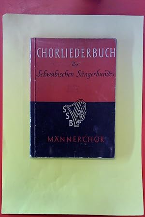 Bild des Verkufers fr Chorliederbuch des Schwbischen Sngerbundes. Mnnerchor. zum Verkauf von biblion2