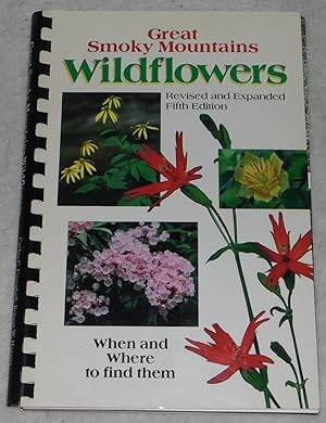 Imagen del vendedor de Great Smoky Mountains Wildflowers: When & Where to Find Them a la venta por Pheonix Books and Collectibles