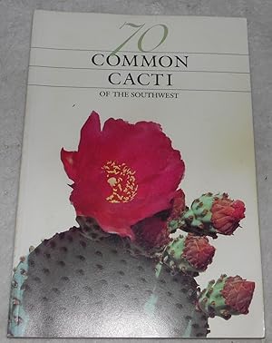 Seller image for 70 Common Cacti of the Southwest for sale by Pheonix Books and Collectibles