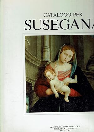 Seller image for CATALOGO PER SUSEGANA for sale by iolibrocarmine