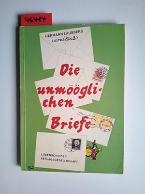 Die unmööglichen Briefe. / Hermann Lausberg ; Menelaus; Umschlag und Zeichnungen von Marieluise Q...