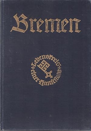 Bremen - Lebenskreis einer Hansestadt; Reich bebildert und mit einem Bildanhang von 124 Seiten - ...