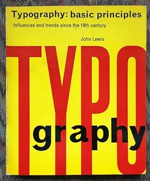 Typography: Basic Principles. Influences and Trends sinve the 19th Century.