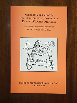 Antología de la poesía Oral-traumática y cósmica de Rafael Vilches Proenza