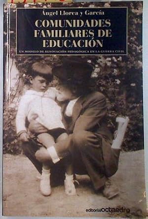 Seller image for Comunidades familiares de educacin : un modelo de renovacin pedaggica en la guerra civil for sale by Almacen de los Libros Olvidados