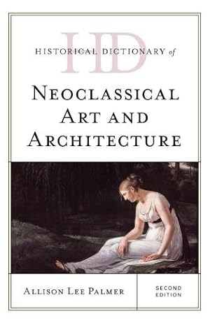 Immagine del venditore per Historical Dictionary of Neoclassical Art and Architecture venduto da GreatBookPricesUK