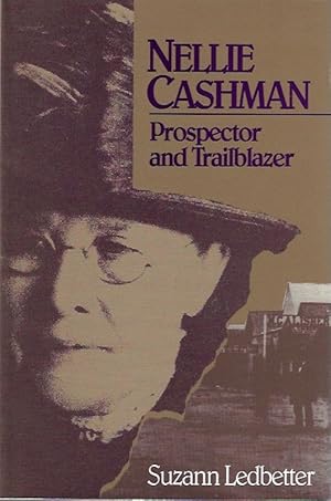 Nellie Cashman: Prospector and Trailblazer (Southwestern Studies, No. 98)