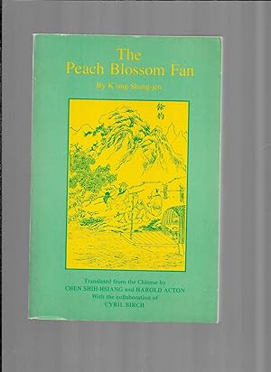 Seller image for THE PEACH BLOSSOM FAN (Tao~Hua~Shan) . Translated From The Chinese By Chen Shih~Hsiang And Harold Acton With The Collaboration Of Cyril Birch for sale by Chris Fessler, Bookseller