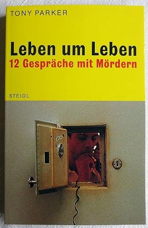 Bild des Verkufers fr Leben um Leben : 12 Gesprche mit Mrdern zum Verkauf von VersandAntiquariat Claus Sydow