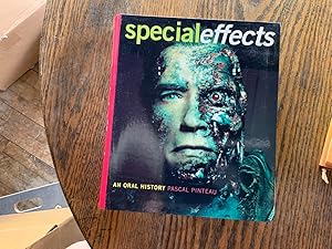 SPECIAL EFFECTS. An Oral History. Interviews with 38 Masters Spanning 100 Years