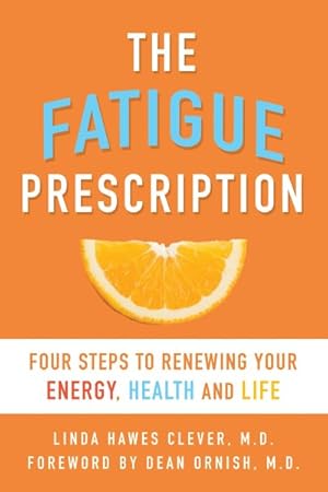 Bild des Verkufers fr Fatigue Prescription : Four Steps to Renewing Your Energy, Health, and Life zum Verkauf von GreatBookPricesUK