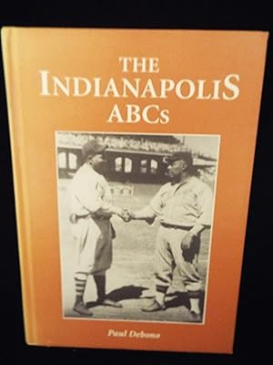 Seller image for The Indianapolis ABC's: History of a Premier Team in the Negro Leagues for sale by Beaulieu Books