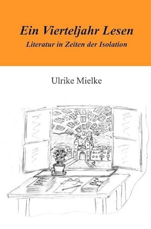 Bild des Verkufers fr Ein Vierteljahr Lesen : Literatur in Zeiten der Isolation zum Verkauf von AHA-BUCH GmbH